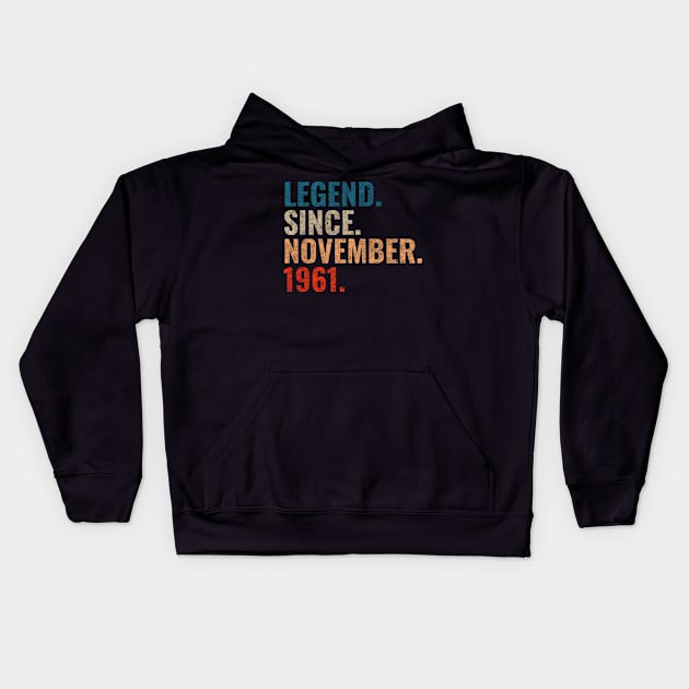 Legend since November 1961 Retro 1961 birthday shirt Kids Hoodie by TeeLogic